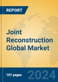 Joint Reconstruction Global Market Insights 2023, Analysis and Forecast to 2028, by Manufacturers, Regions, Technology, Application, Product Type- Product Image