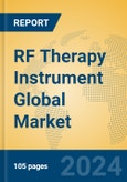 RF Therapy Instrument Global Market Insights 2024, Analysis and Forecast to 2029, by Manufacturers, Regions, Technology, Application, Product Type- Product Image