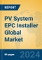 PV System EPC Installer Global Market Insights 2023, Analysis and Forecast to 2028, by Manufacturers, Regions, Technology, Application, Product Type - Product Image