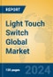 Light Touch Switch Global Market Insights 2024, Analysis and Forecast to 2029, by Manufacturers, Regions, Technology, Product Type - Product Thumbnail Image