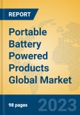 Portable Battery Powered Products Global Market Insights 2023, Analysis and Forecast to 2028, by Manufacturers, Regions, Technology, Application, Product Type- Product Image