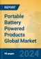 Portable Battery Powered Products Global Market Insights 2024, Analysis and Forecast to 2029, by Manufacturers, Regions, Technology, Application, Product Type - Product Image