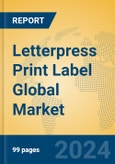 Letterpress Print Label Global Market Insights 2024, Analysis and Forecast to 2029, by Manufacturers, Regions, Technology- Product Image
