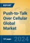 Push-to-Talk Over Cellular Global Market Insights 2024, Analysis and Forecast to 2029, by Manufacturers, Regions, Technology - Product Image