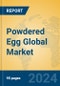 Powdered Egg Global Market Insights 2023, Analysis and Forecast to 2028, by Manufacturers, Regions, Technology, Application, Product Type - Product Thumbnail Image