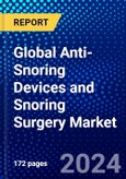 Global Anti-Snoring Devices and Snoring Surgery Market (2023-2028) by Surgery Type, Device Type, End-User, and Geography., Competitive Analysis, Impact of Covid-19, Ansoff Analysis- Product Image