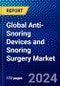 Global Anti-Snoring Devices and Snoring Surgery Market (2022-2027) by Surgery Type, Device Type, End-user, and Geography, with Competitive Analysis, Impact of COVID-19, and Ansoff Analysis - Product Image