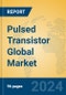 Pulsed Transistor Global Market Insights 2024, Analysis and Forecast to 2029, by Manufacturers, Regions, Technology, Product Type - Product Thumbnail Image