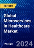 Global Microservices in Healthcare Market (2023-2028) Competitive Analysis, Impact of Covid-19, Ansoff Analysis- Product Image