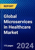 Global Microservices in Healthcare Market (2022-2027) by Component, Deployment, End-user, and Geography, with Competitive Analysis, Impact of COVID-19, and Ansoff Analysis- Product Image