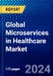 Global Microservices in Healthcare Market (2023-2028) Competitive Analysis, Impact of Covid-19, Ansoff Analysis - Product Image