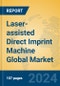 Laser-assisted Direct Imprint Machine Global Market Insights 2022, Analysis and Forecast to 2027, by Manufacturers, Regions, Technology - Product Thumbnail Image