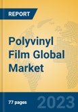 Polyvinyl Film Global Market Insights 2023, Analysis and Forecast to 2028, by Manufacturers, Regions, Technology, Application, Product Type- Product Image