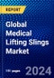 Global Medical Lifting Slings Market (2022-2027) by Product, Applications, Usage, End-user, and Geography, with Competitive Analysis, Impact of COVID-19, and Ansoff Analysis - Product Image