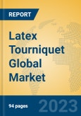 Latex Tourniquet Global Market Insights 2023, Analysis and Forecast to 2028, by Manufacturers, Regions, Technology, Application, Product Type- Product Image