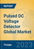 Pulsed DC Voltage Detector Global Market Insights 2023, Analysis and Forecast to 2028, by Manufacturers, Regions, Technology, Application, Product Type- Product Image