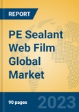 PE Sealant Web Film Global Market Insights 2023, Analysis and Forecast to 2028, by Manufacturers, Regions, Technology, Product Type- Product Image
