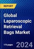 Global Laparoscopic Retrieval Bags Market (2023-2028) Competitive Analysis, Impact of Covid-19, Ansoff Analysis- Product Image