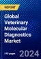 Global Veterinary Molecular Diagnostics Market (2022-2027) by Product, Technology, Animal Type, Disease Indication, End-user, and Geography, with Competitive Analysis, Impact of COVID-19, and Ansoff Analysis - Product Image