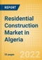Residential Construction Market in Algeria - Market Size and Forecasts to 2026 - Product Thumbnail Image