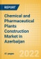 Chemical and Pharmaceutical Plants Construction Market in Azerbaijan - Market Size and Forecasts to 2026 (including New Construction, Repair and Maintenance, Refurbishment and Demolition and Materials, Equipment and Services costs) - Product Thumbnail Image