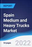 Spain Medium and Heavy Trucks Market Summary, Competitive Analysis and Forecast, 2017-2026- Product Image
