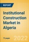 Institutional Construction Market in Algeria - Market Size and Forecasts to 2026 - Product Thumbnail Image