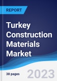 Turkey Construction Materials Market Summary, Competitive Analysis and Forecast to 2027- Product Image