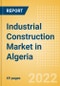 Industrial Construction Market in Algeria - Market Size and Forecasts to 2026 - Product Thumbnail Image