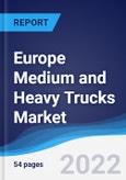 Europe Medium and Heavy Trucks Market Summary, Competitive Analysis and Forecast, 2017-2026- Product Image