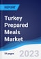 Turkey Prepared Meals Market Summary, Competitive Analysis and Forecast to 2027 - Product Image