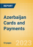 Azerbaijan Cards and Payments - Opportunities and Risks to 2027- Product Image