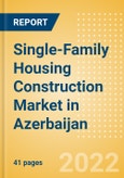 Single-Family Housing Construction Market in Azerbaijan - Market Size and Forecasts to 2026 (including New Construction, Repair and Maintenance, Refurbishment and Demolition and Materials, Equipment and Services costs)- Product Image