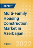 Multi-Family Housing Construction Market in Azerbaijan - Market Size and Forecasts to 2026 (including New Construction, Repair and Maintenance, Refurbishment and Demolition and Materials, Equipment and Services costs)- Product Image