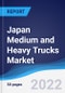 Japan Medium and Heavy Trucks Market Summary, Competitive Analysis and Forecast, 2017-2026 - Product Thumbnail Image