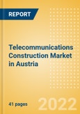 Telecommunications Construction Market in Austria - Market Size and Forecasts to 2026 (including New Construction, Repair and Maintenance, Refurbishment and Demolition and Materials, Equipment and Services costs)- Product Image