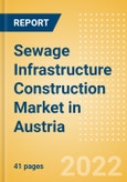 Sewage Infrastructure Construction Market in Austria - Market Size and Forecasts to 2026 (including New Construction, Repair and Maintenance, Refurbishment and Demolition and Materials, Equipment and Services costs)- Product Image