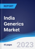 India Generics Market Summary, Competitive Analysis and Forecast to 2027- Product Image