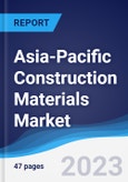 Asia-Pacific Construction Materials Market Summary, Competitive Analysis and Forecast, 2017-2026- Product Image