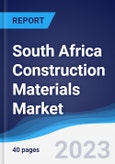 South Africa Construction Materials Market Summary, Competitive Analysis and Forecast to 2027- Product Image