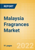 Malaysia Fragrances Market Size and Trend Analysis by Categories and Segments, Distribution Channel, Packaging Formats, Market Share, Demographics, and Forecast, 2021-2026- Product Image