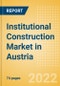 Institutional Construction Market in Austria - Market Size and Forecasts to 2026 - Product Thumbnail Image