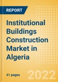 Institutional Buildings Construction Market in Algeria - Market Size and Forecasts to 2026 (including New Construction, Repair and Maintenance, Refurbishment and Demolition and Materials, Equipment and Services costs)- Product Image