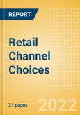 Retail Channel Choices - Consumer Behavior Tracking, Q1 2022- Product Image