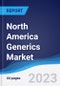 North America Generics Market Summary, Competitive Analysis and Forecast, 2017-2026 - Product Thumbnail Image