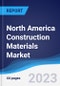North America Construction Materials Market Summary, Competitive Analysis and Forecast, 2017-2026 - Product Thumbnail Image