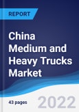 China Medium and Heavy Trucks Market Summary, Competitive Analysis and Forecast, 2017-2026- Product Image