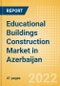 Educational Buildings Construction Market in Azerbaijan - Market Size and Forecasts to 2026 (including New Construction, Repair and Maintenance, Refurbishment and Demolition and Materials, Equipment and Services costs) - Product Thumbnail Image