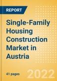 Single-Family Housing Construction Market in Austria - Market Size and Forecasts to 2026 (including New Construction, Repair and Maintenance, Refurbishment and Demolition and Materials, Equipment and Services costs)- Product Image