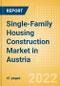Single-Family Housing Construction Market in Austria - Market Size and Forecasts to 2026 (including New Construction, Repair and Maintenance, Refurbishment and Demolition and Materials, Equipment and Services costs) - Product Thumbnail Image